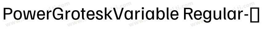 PowerGroteskVariable Regular字体转换